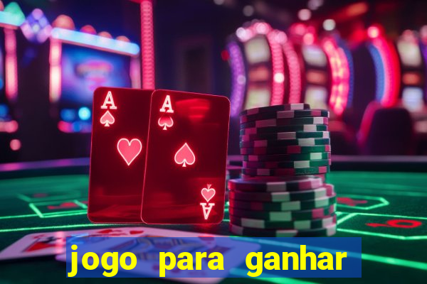 jogo para ganhar dinheiro de verdade no pix sem deposito